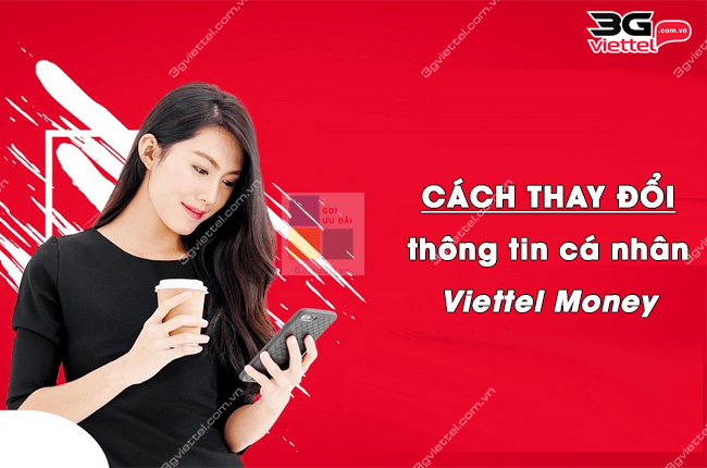 thay doi thong tin ca nhan viettel money