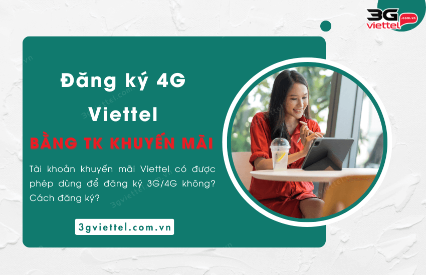 cach dang ky 4g bang tai khoan khuyen mai viettel