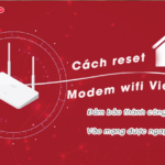 cach reser modem wifi Viettel