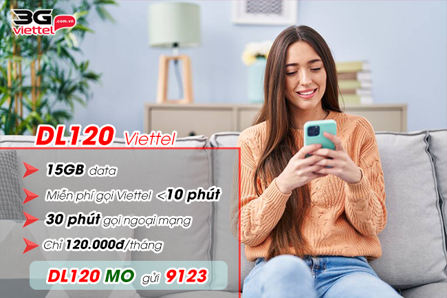 ĐK gói DL120 Viettel nhận 15GB thoại không giới hạn 120k dang ky goi dl120 viettel