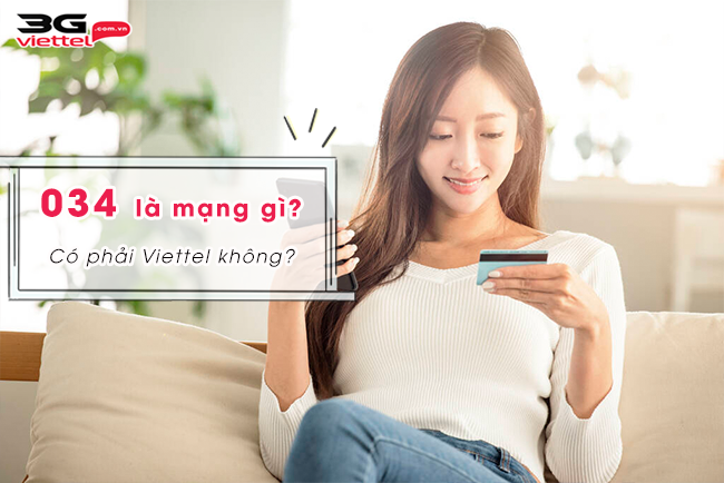 Số điện thoại 034 của mạng nào? Có phải của Viettel không? dau so 034 la mang gi