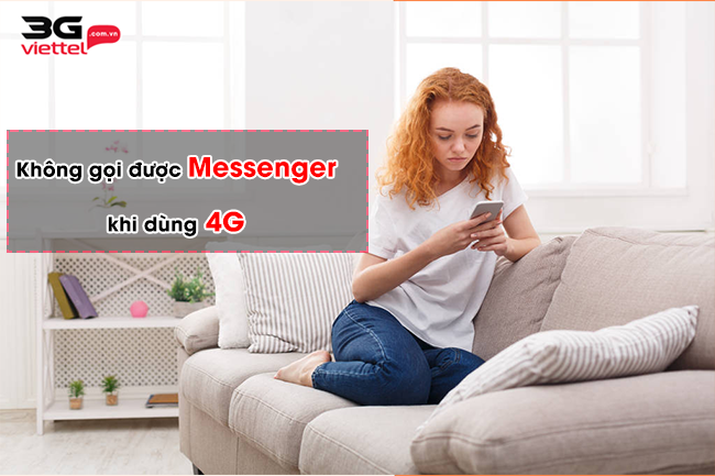 khong goi duoc messenger khi dung 4g