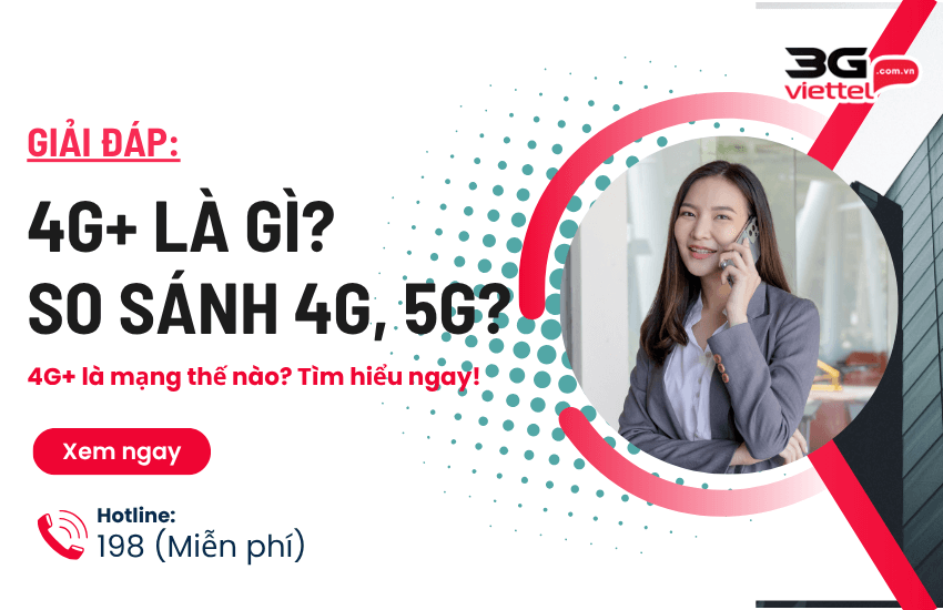 Mạng 4G+ là gì? So sánh 4G+ với 4G, 5G dựa trên 8 tiêu chí mang 4g la gi