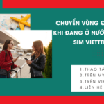 chuyen vung quoc te khi dang o nuoc ngoai sim viettel