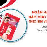 Ngan hang nao cho vay theo sim Viettel