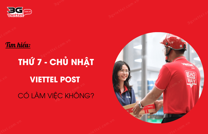 viettel post co lam viec thu 7 chu nhat khong