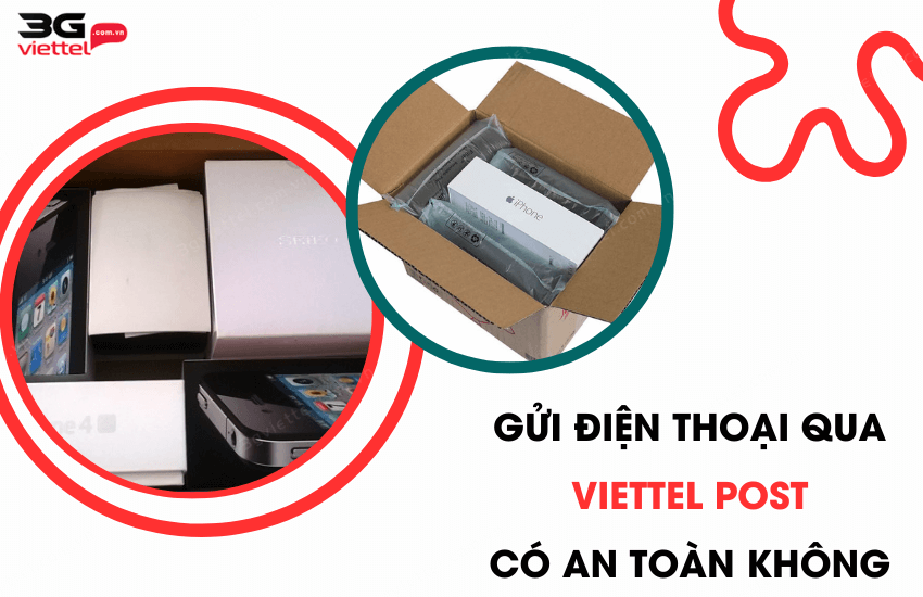 gui dien thoai qua viettel post co an toan khong