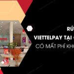 Rut tien ViettelPay tai quay co mat phi khong