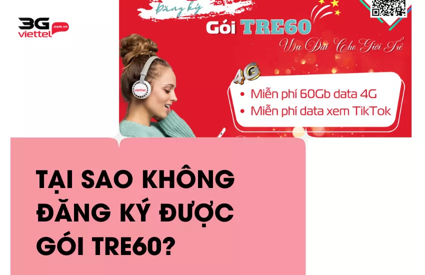 Tai sao khong dang ky duoc goi TRE60