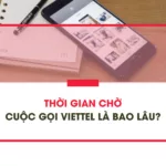 Thoi gian cho cuoc goi Viettel la bao lau