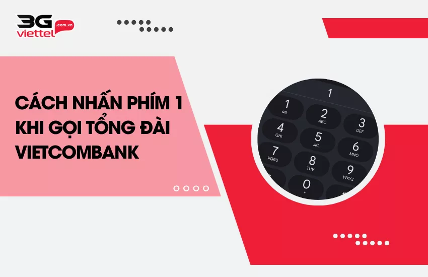 Cach nhan phim 1 khi goi tong dai Vietcombank