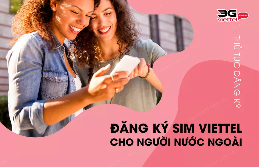 Dang ky sim Viettel cho nguoi nuoc ngoai