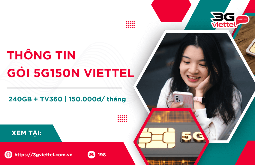 Sở hữu 240GB với gói 5G150N của Viettel chỉ 150K/Tháng goi cuoc 5g150n viettel