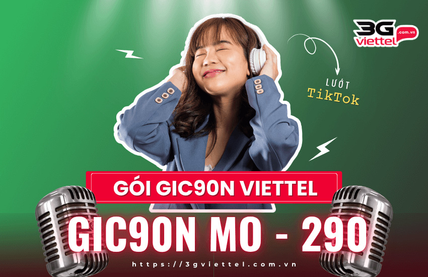 Hướng dẫn dk gói GIC90N của Viettel 90K có 30GB + TikTok, Fb goi cuoc gic90n viettel