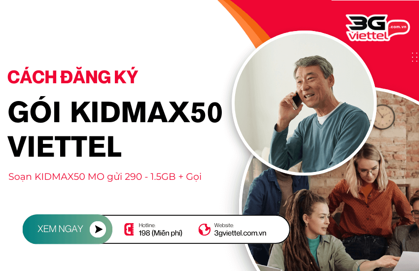 Chi tiết gói KIDMAX50 Viettel chỉ 50K/tháng có 65 phút + 1.5 GB goi kidmax50 viettel