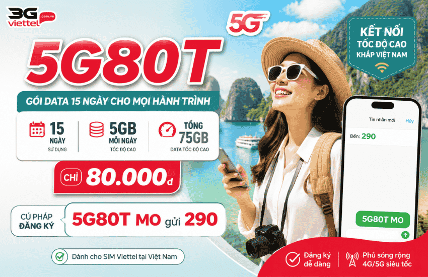 Gói 5G80T 15 ngày Viettel có 75GB du lịch xuyên Việt chỉ 80K goi cuoc 5g80t viettel