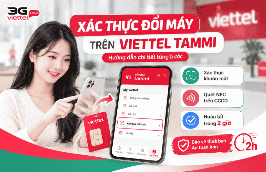 Viettel Tammi xác thực đổi máy thế nào? Có cần làm không? xac thuc doi may viettel tammi